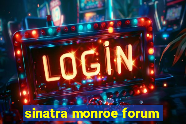 sinatra monroe forum